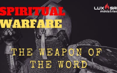 Spiritual Warfare: The Weapon of the Word