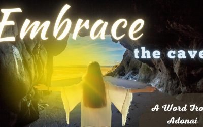Embrace The Cave – A Word From Adonai