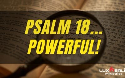 Psalm 18…Powerful!
